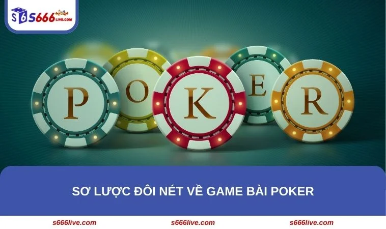 Cách Chơi Poker S666 - Luật Chơi Và Kinh Nghiệm Thực Tế 272 Poker là một tựa game bài xuất hiện từ đầu thế kỷ 19